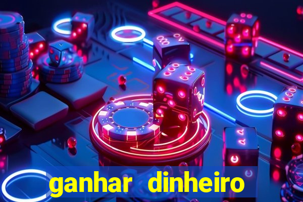 ganhar dinheiro jogando gratis